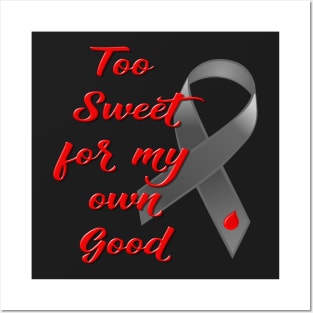 Too Sweet - Diabetes Ribbon Posters and Art